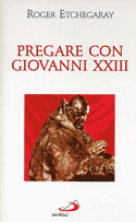 ROGER ETCHEGARAY "PREGARE CON GIOVANNI XXIII"